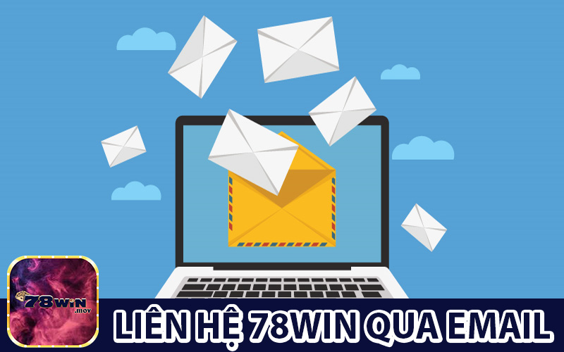 Liên lạc đến nhà cái 78WIN qua Email